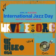 International Jazz Day 2024 | UK Vibe w/Steve Williams | blueingreenradio.com
