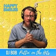 DJ Bob: Happy Smiles! 3.19.25