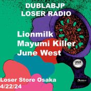 dublab.jp LOSER RADIO #66 From Osaka (24.04.22)