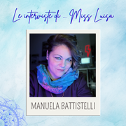 Le interviste di Miss Luisa 16.11.2025 con MANUELA BATTISTELLI