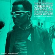 The Clockwork Cabaret: It's the 70s All Over Again (Episode 749)
