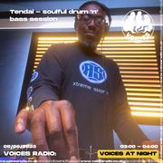 TENDAI - soulful drum ‘n’ bass sessions - 09/06/25 [Voices Radio]