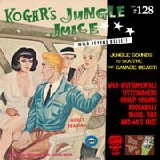 Kogar's Jungle Juice Show #128