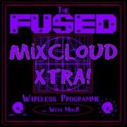 The Fused Wireless Programme - 24.47 (Xtra!)