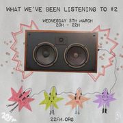 22FM: What We've Been Listening To #2