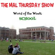 The Mal Thursday Show: School