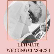 ULTIMATE WEDDING CLASSICS 1
