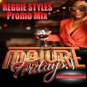 REGGIE STYLES MATURE FRIDAY'S MIX
