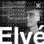 UR025-Elvé Babylon Uprising Guest Mix