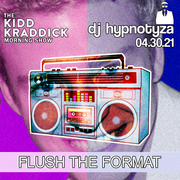 DJ Hypnotyza - Flush The Format - Kidd Kraddick Morning Show 04-30-21