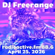 DJ Freerange on RadioActive.fm 04.25.2026