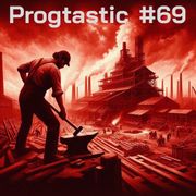 #69 Progtastic (14/07/25)
