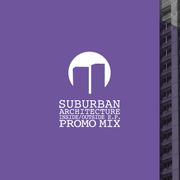 Suburban Architecture 'Inside / Outside E.P' Promo Mix