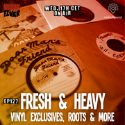 REGGAE FEVER #127 / Unreleased, rare, fresh & heavy 45s! / 20.09.23