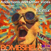 Addictions and Other Vices 968 - Fix Mix Jan 16