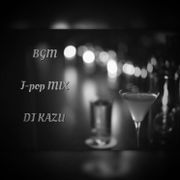 Bgm J-pop MIX