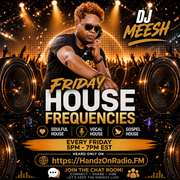 Dj Meesh Show 5/22/2026 - Friday House Frequencies