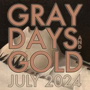 Gray Days and Gold — July 2024