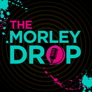 The Morley Drop - Show 20