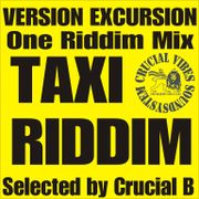 Version Excursion "Taxi Riddim", one riddim mix selected by Crucial B