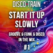 Start It up Slowly - Groove & Funk & Disco In The Mix
