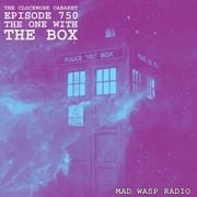 The Clockwork Cabaret: The One With the Box (Episode 750)
