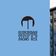 Suburban Architecture 'Vivid E.P' Promo Mix