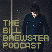 The Bill Brewster Podcast #841