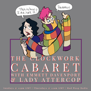 The Clockwork Cabaret, Episode 816