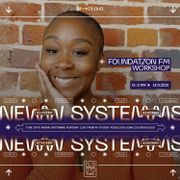 Foundation FM: Matty Chiabi, Francesca Wells | New Systems Academy
