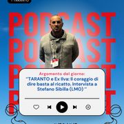 TARANTO e Ex Ilva: Il coraggio di dire basta al ricatto. Intervista a Stefano Sibilla (LMO)
