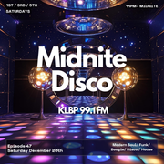 MidNite Disco Episode 47 - 99.1 FM KLBP - 12/20/2025
