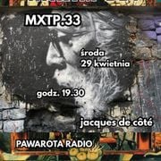 MXTP.33 - Jacques de Côte #33/1864 PAWAROTA Radio - 29.04.2026