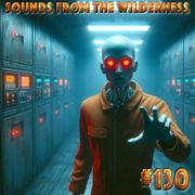 #130 Sounds From The Wilderness 17 March 2024