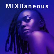 MIXllaneous 76 - Soul, R&B, House, Dance, Neo Soul, Electronica, Jazz