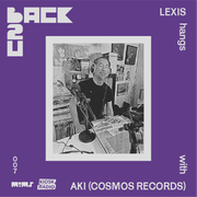 Back 2 U — Episode 7: AKI from COSMOS RECORDS (hosted by Lexis)