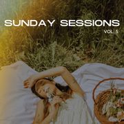 Sunday Sessions-Vol 5