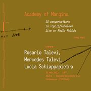 Academy of Margins 2 – Rosario Talevi, Mercedes Talevi, and Lucia Sciappapietra / 11.06.2022