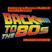 An 80s Party to Remember! Volume 1 Part 2: DJVSamsonite Presents