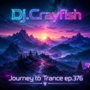 Dj.Crayfish - Journey to Trance ep.376