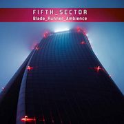 FIFTH SECTOR - Blade Runner Ambience 2025