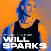 Smash The House Invites: Will Sparks