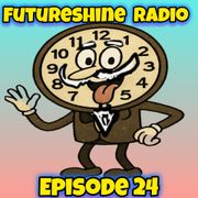 FutureShine Radio  Episode 24