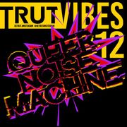 Trut Vibes #12: Queer Noise Machine