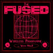 The Fused Wireless Programme 24.26