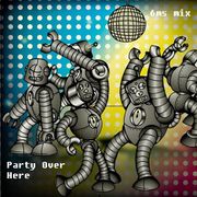 Party Over Here 6MS mix