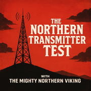 The Northern Transmitter Test with The Mighty Northern Viking - 27th March 2026