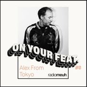 On Your Feat #8 Alex From Tokyo
