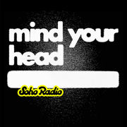 MIND YOUR HEAD (25/04/2026)