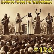 #126 Sounds From The Wilderness 11 Feb 2024